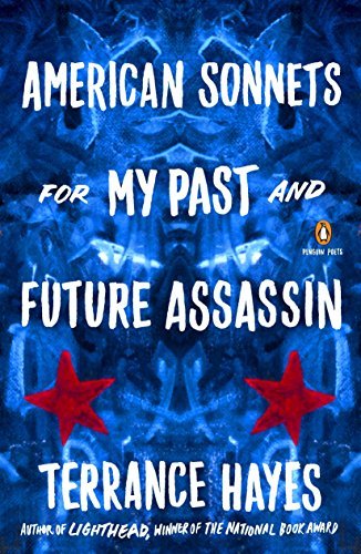 Terrance Hayes/American Sonnets for My Past and Future Assassin