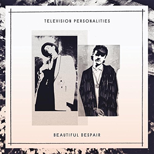 Television Personalities/Beautiful Despair