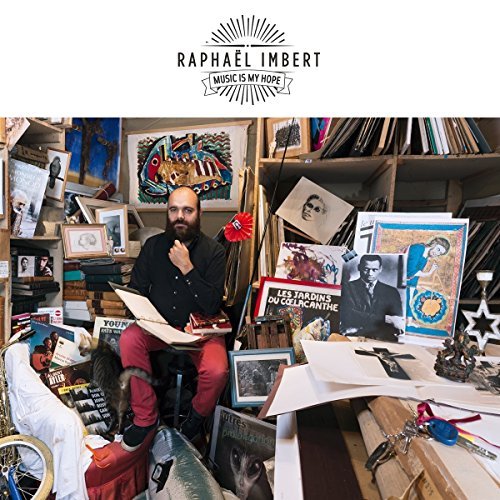 Raphael Imbert/Music Is My Hope