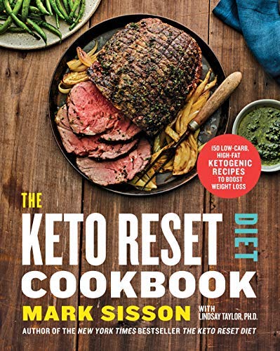 Mark Sisson The Keto Reset Diet Cookbook 150 Low Carb High Fat Ketogenic Recipes To Boost 