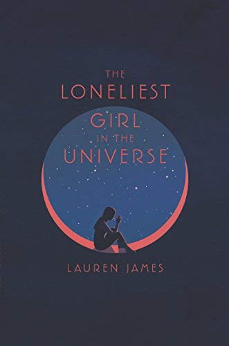 Lauren James/The Loneliest Girl in the Universe