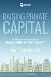 Matt Faircloth Raising Private Capital Building Your Real Estate Empire Using Other Peop 