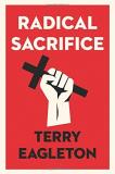 Terry Eagleton Radical Sacrifice 