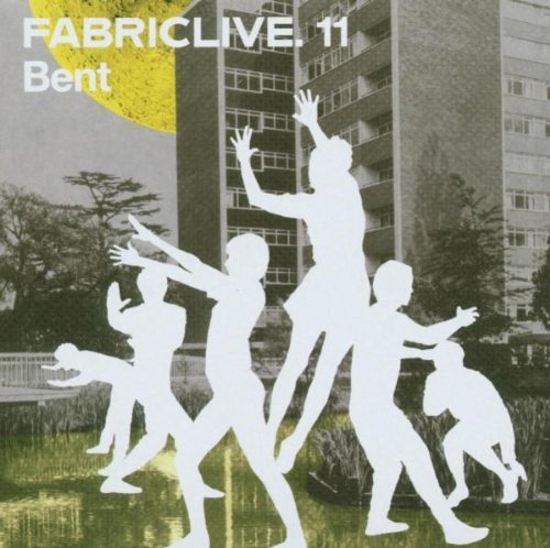 Bent/Fabriclive 11@Fabric Live