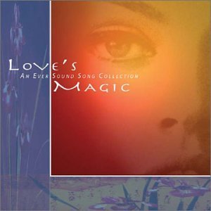 Love's Magic-An Eversound Song/Love's Magic-An Eversound Song