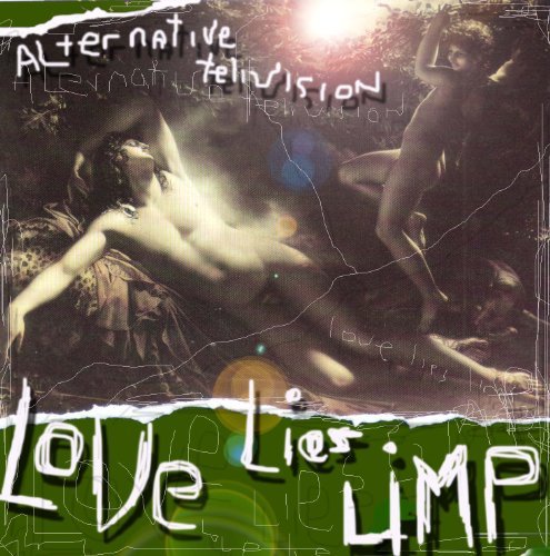 Alternative Tv/Love Lies Limp