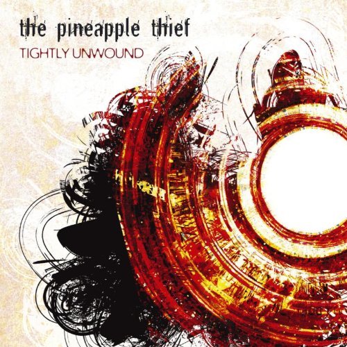 Pineapple Thief/Tightly Unwound