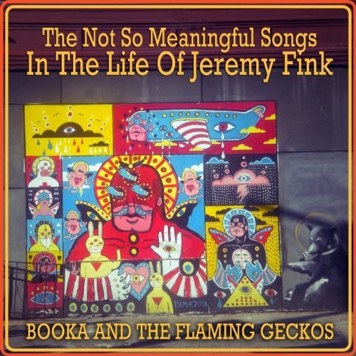 Booka & The Flaming Geckos/Not So Meaningful Songs In The
