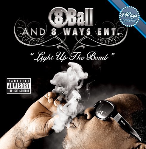 8ball & 8 Ways Entertainment/Light Up The Bomb@Explicit Version