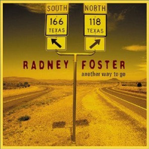 Radney Foster/Another Way To Go