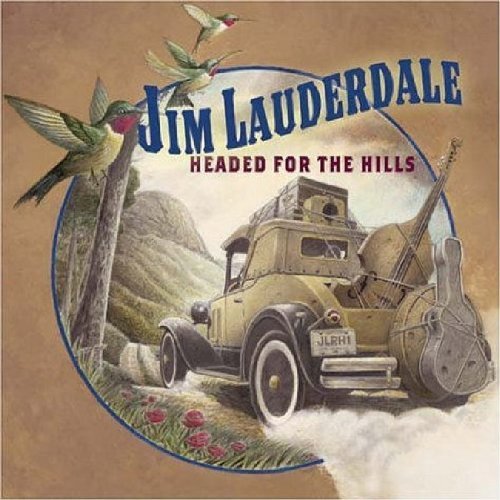 Jim Lauderdale/Headed For The Hills