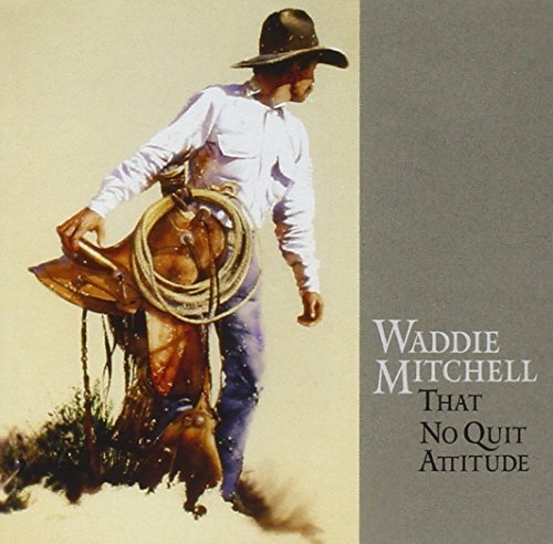Waddie Mitchell/That No Quit Attitude