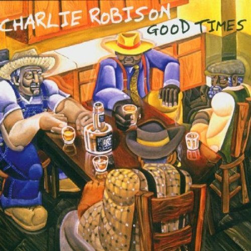 Charlie Robison/Good Times