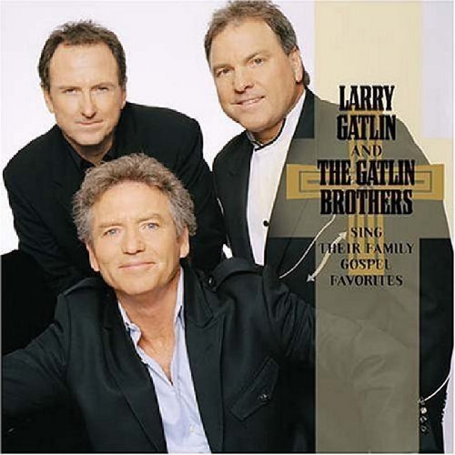 Larry & Gatlin Brothers Gatlin Family & Gospel Favorites 