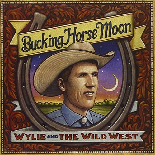 Wylie & Wild West/Bucking Horse Moon