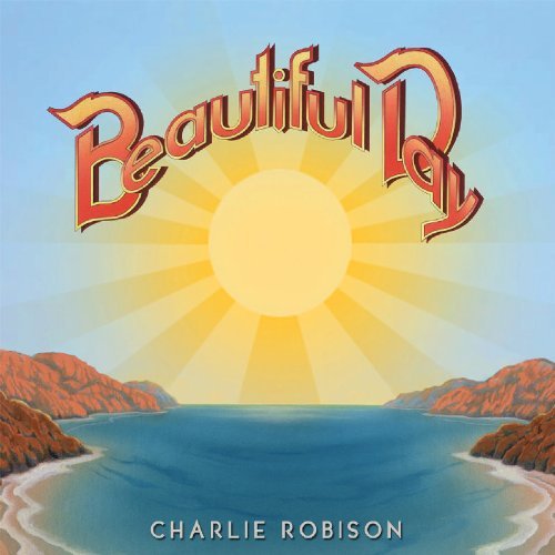 Charlie Robison Beautiful Day 