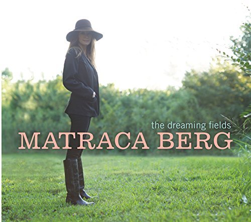 Matraca Berg/Dreaming Fields