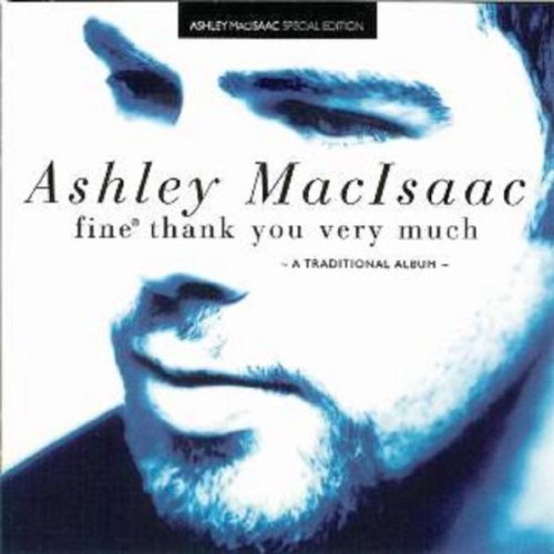 Ashley Macisaac/Fine Thank You Very Much