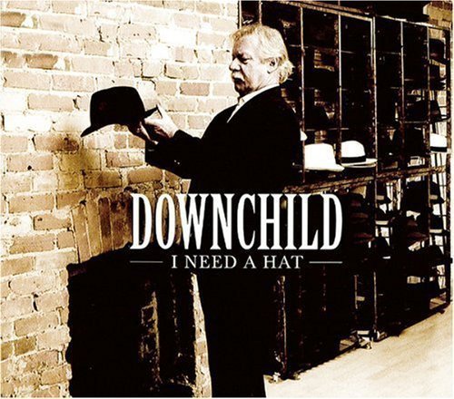 Downchild/I Need A Hat