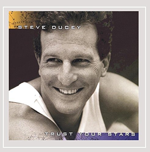 Steve Ducey/Trust Your Stars