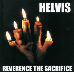 Helvis/Reverence The Sacrifice