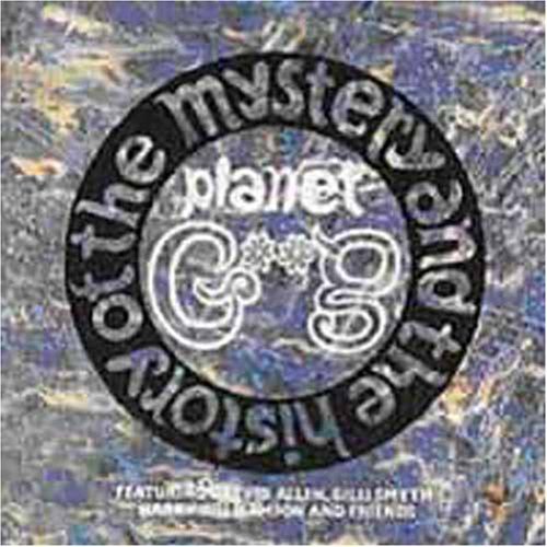 Planet Gong/History & Mystery Of The