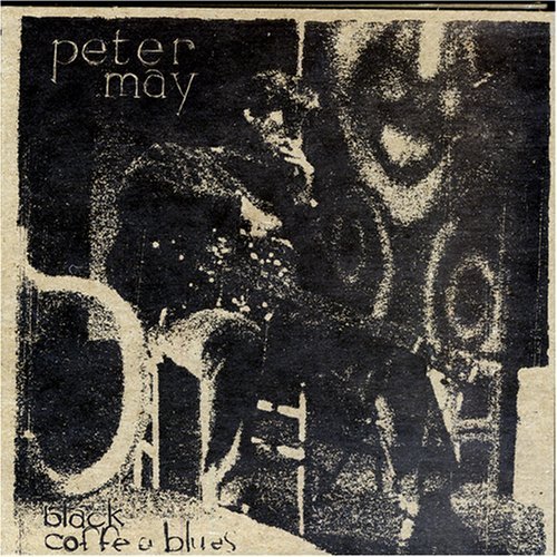 Peter May/Black Coffee Blues