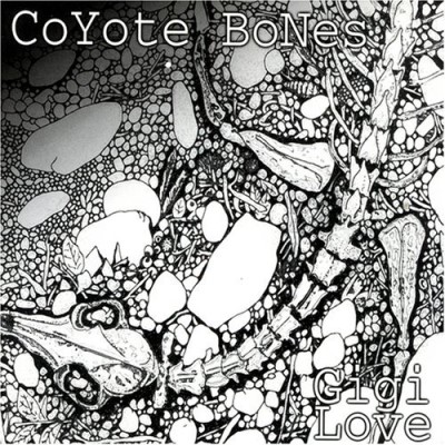 Gigi Love/Coyote Bones