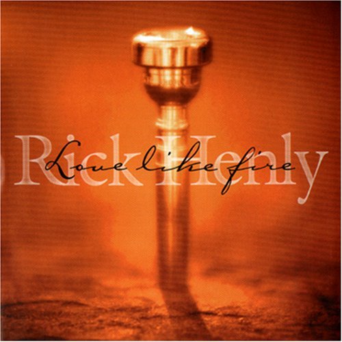 Rick Henly/Love Like Fire