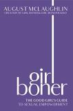 August Mclaughlin Girl Boner The Good Girl's Guide To Sexual Empowerment 