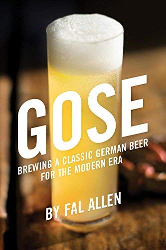 Fal Allen Gose Brewing A Classic German Beer For The Modern Era 