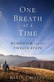 Kevin Griffin One Breath At A Time Buddhism And The Twelve Steps 