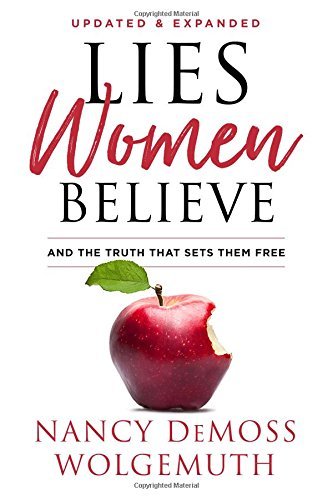 Nancy DeMoss Wolgemuth/Lies Women Believe@ And the Truth That Sets Them Free