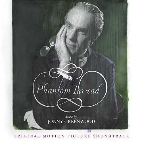 Phantom Thread/Original Motion Picture Soundtrack@Jonny Greenwood