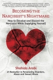 Shahida Arabi Becoming The Narcissist's Nightmare How To Devalue And Discard The Narcissist While S 