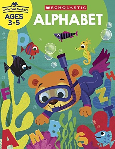 Scholastic Teacher Resources/Little Skill Seekers@ Alphabet Workbook