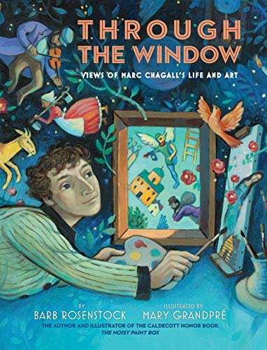 Barb Rosenstock Through The Window Views Of Marc Chagall's Life And Art 