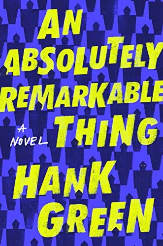 Hank Green/An Absolutely Remarkable Thing