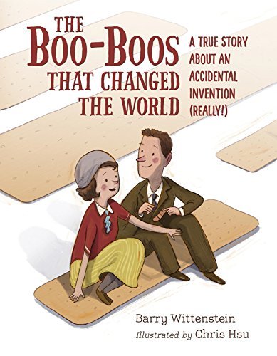 Barry Wittenstein/The Boo-Boos That Changed the World@A True Story about an Accidental Invention (Reall