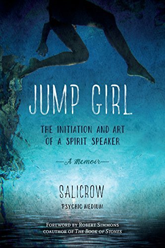Salicrow Jump Girl The Initiation And Art Of A Spirit Speaker A Mem 