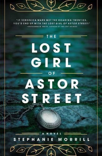 Stephanie Morrill/The Lost Girl of Astor Street