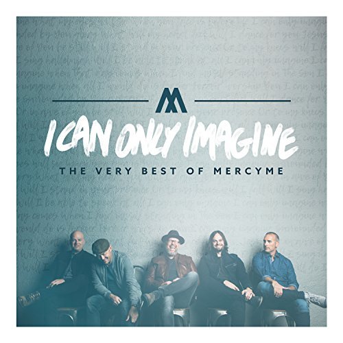 MercyMe/I Can Only Imagine - The Very Best of MercyMe