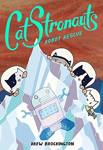 Drew Brockington/Catstronauts #4: Robot Rescue