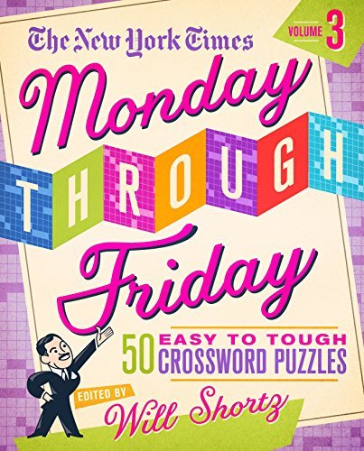 New York Times/Monday Through Friday Easy to Tough Crosswords@50 Puzzles from the Pages of the New York Times
