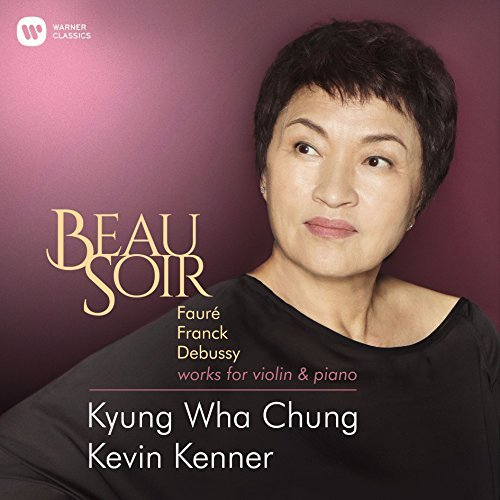 Kyung Wha Chung/Beau Soir (Fauré, Franck, Debussy, Elgar, works for violin & piano)