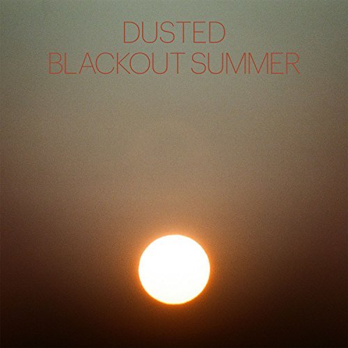 Dusted/Blackout Summer