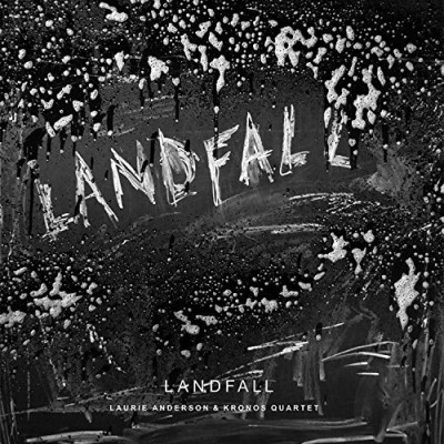 Laurie Anderson & Kronos Quartet Landfall 