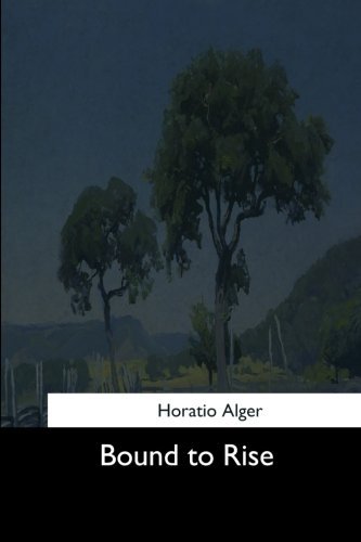 Horatio Alger/Bound to Rise
