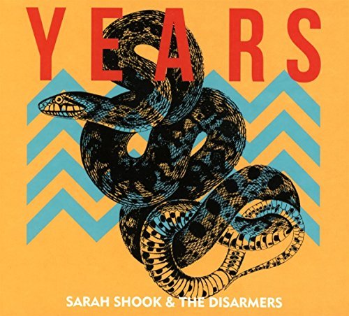 Shook, Sarah & The Disarmers/Years
