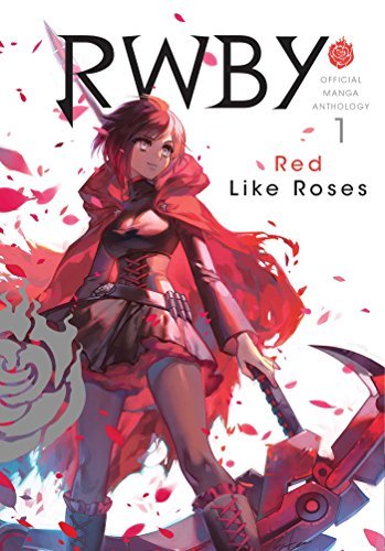 Monty Oum/RWBY Official Manga Anthology 1@Red Like Roses